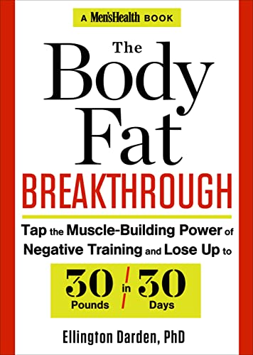 Book Cover The Body Fat Breakthrough: Tap the Muscle-Building Power of Negative Training and Lose Up to 30 Pounds in 30 days!