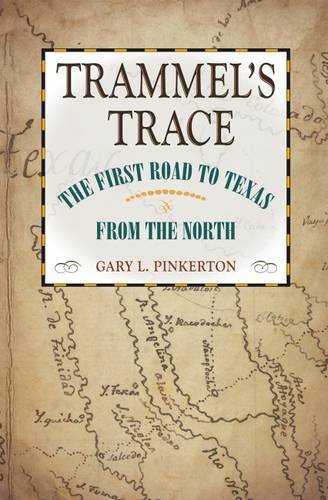 Book Cover Trammel's Trace: The First Road to Texas from the North (Red River Valley Books, sponsored by Texas A&M University-Texarkana)