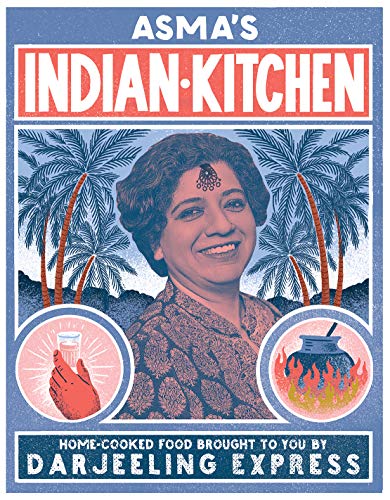 Book Cover Asma's Indian Kitchen: Home-Cooked Food Brought to You by Darjeeling Express