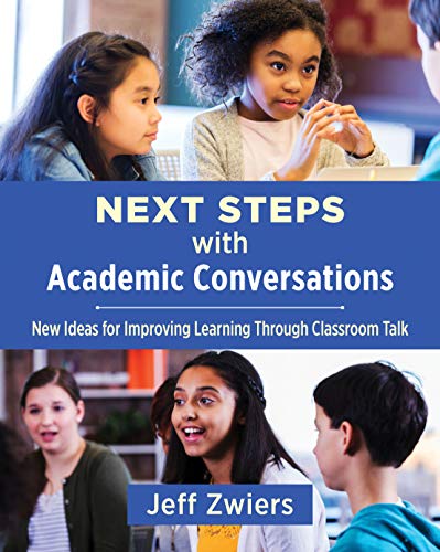 Book Cover Next Steps with Academic Conversations: New Ideas for Improving Learning Through Classroom Talk