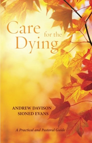 Book Cover Care for the Dying: A Practical and Pastoral Guide