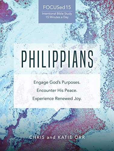 Book Cover Philippians [FOCUSed15 Study Series]: Engage God's Purposes, Encounter His Peace, Experience Renewed Joy