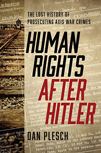 Book Cover Human Rights after Hitler: The Lost History of Prosecuting Axis War Crimes