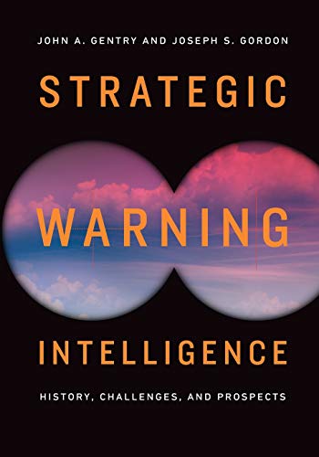 Book Cover Strategic Warning Intelligence: History, Challenges, and Prospects