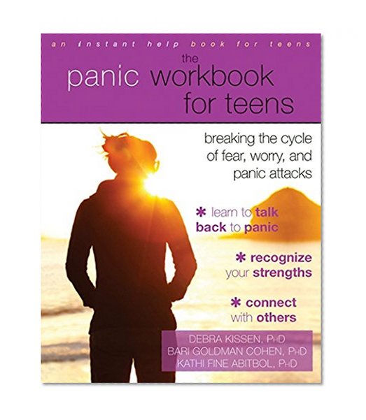 Book Cover The Panic Workbook for Teens: Breaking the Cycle of Fear, Worry, and Panic Attacks (An Instant Help Book for Teens)