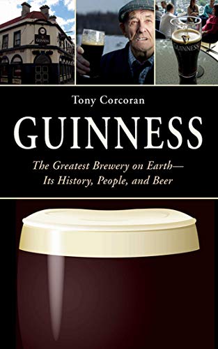 Book Cover Guinness: The Greatest Brewery on Earth--Its History, People, and Beer