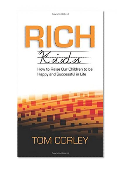 Book Cover Rich Kids: How to Raise Our Children to Be Happy and Successful in Life