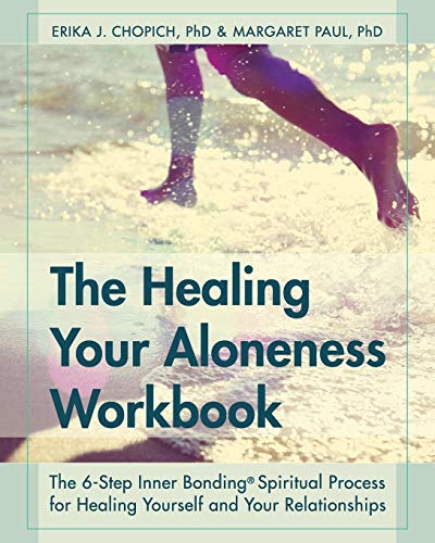 Book Cover The Healing Your Aloneness Workbook: The 6-Step Inner Bonding Process for Healing Yourself and Your Relationships