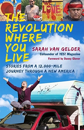 Book Cover The Revolution Where You Live: Stories from a 12,000-Mile Journey Through a New America