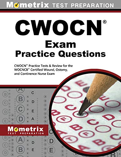Book Cover CWOCN Exam Practice Questions: CWOCN Practice Tests & Review for the WOCNCB Certified Wound, Ostomy, and Continence Nurse Exam (Mometrix Test Preparation)