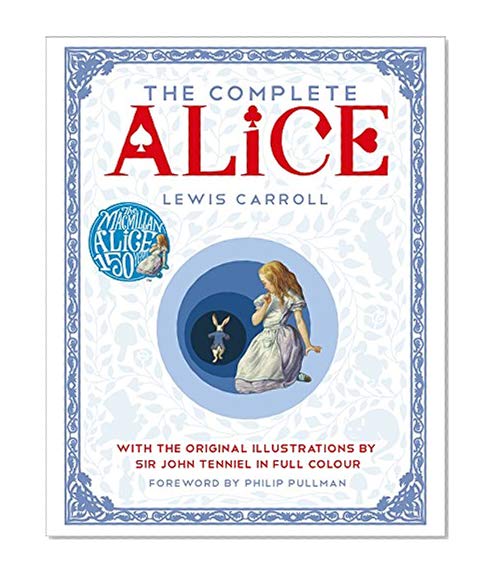 Book Cover The Complete Alice: with the Original Illustrations by Sir John Tenniel in Full Colour