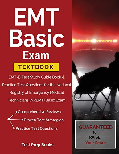 Book Cover EMT Basic Exam Textbook: EMT-B Test Study Guide Book & Practice Test Questions for the National Registry of Emergency Medical Technicians (NREMT) Basic Exam