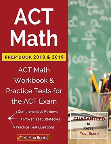 Book Cover ACT Math Prep Book 2018 & 2019: ACT Math Workbook & Practice Tests for the ACT Exam