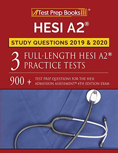 Book Cover HESI A2 Study Questions 2019 & 2020: Three Full-Length HESI A2 Practice Tests: 900+ Test Prep Questions for the HESI Admissions Assessment 4th Edition Exam