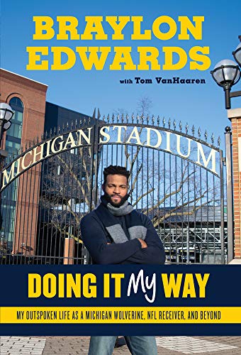 Book Cover Braylon Edwards: Doing It My Way: My Outspoken Life as a Michigan Wolverine, NFL Receiver, and Beyond