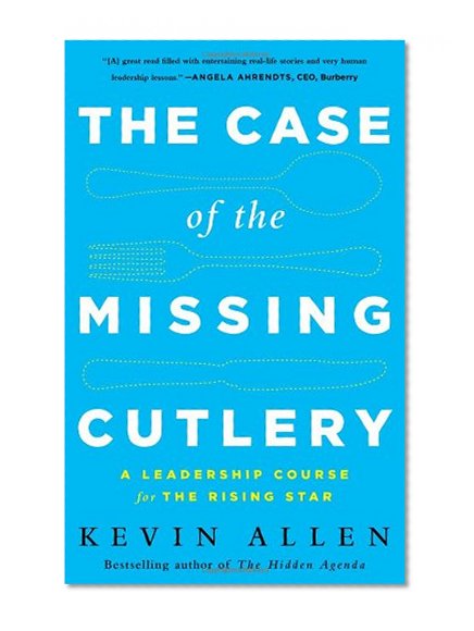 Book Cover The Case of the Missing Cutlery: A Leadership Course for the Rising Star