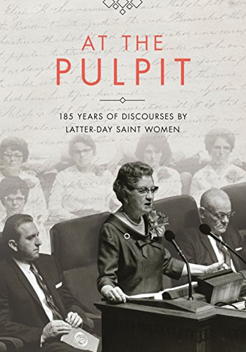 Book Cover At the Pulpit: 185 Years of Discourses by Latter-Day Saint Women