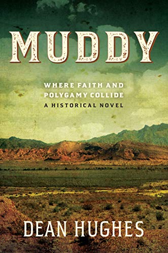 Book Cover Muddy: Where Faith and Polygamy Collide -- A Historical Novel