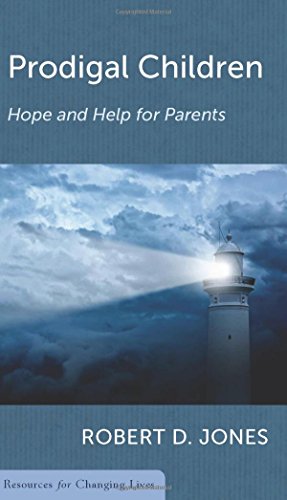 Book Cover Prodigal Children: Hope and Help for Parents (Resources for Changing Lives)