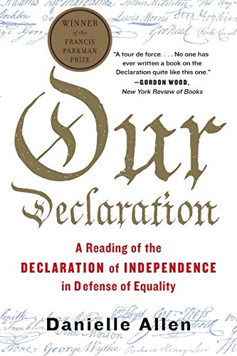 Book Cover Our Declaration: A Reading of the Declaration of Independence in Defense of Equality