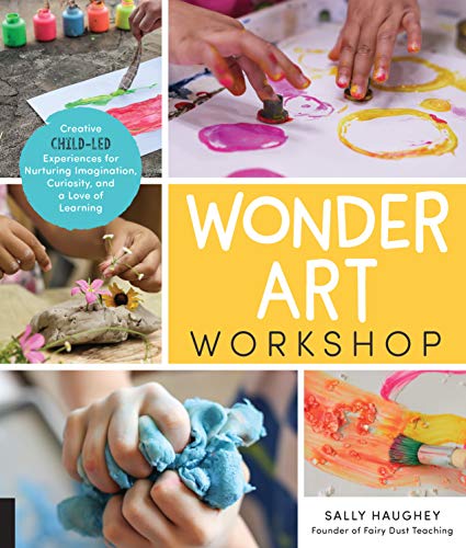 Book Cover Wonder Art Workshop: Creative Child-Led Experiences for Nurturing Imagination, Curiosity, and a Love of Learning