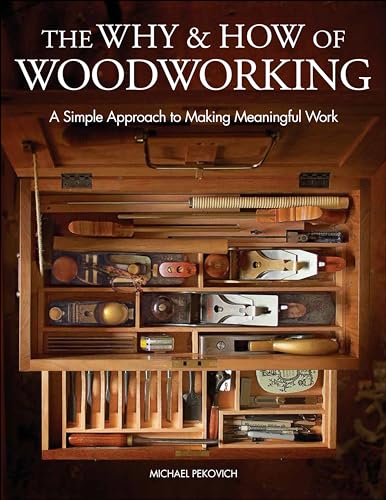 Book Cover The Why & How of Woodworking: A Simple Approach to Making Meaningful Work