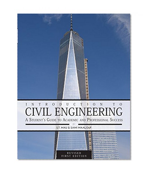 Book Cover Introduction to Civil Engineering: A Student's Guide to Academic and Professional Success (Revised First Edition)