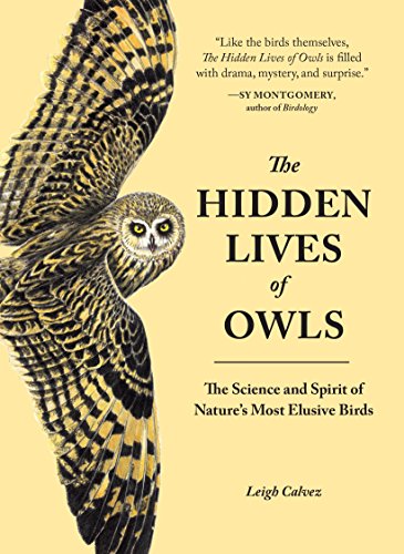 Book Cover The Hidden Lives of Owls: The Science and Spirit of Nature's Most Elusive Birds