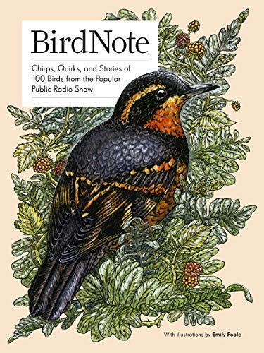 Book Cover Birdnote: Quirks, and Stories of 100 Birds from the Popular Public Radio Show: Chirps, Quirks, and Stories of 100 Birds from the Popular Public Radio Show