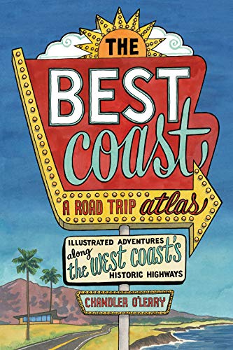Book Cover The Best Coast: A Road Trip Atlas: Illustrated Adventures along the West Coasts Historic Highways (Travel Guide to Washington, Oregon, California & PCH)
