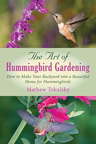 Book Cover The Art of Hummingbird Gardening: How to Make Your Backyard into a Beautiful Home for Hummingbirds