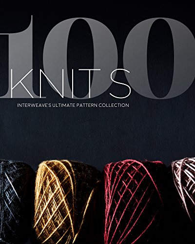 Book Cover 100 Knits: Interweave's Ultimate Pattern Collection