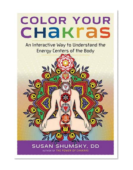 Book Cover Color Your Chakras: An Interactive Way to Understand the Energy Centers of the Body