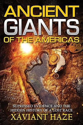 Book Cover Ancient Giants of the Americas: Suppressed Evidence and the Hidden History of a Lost Race