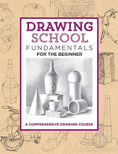 Book Cover Drawing School: Fundamentals for the Beginner: A comprehensive drawing course (The Complete Book of ...)