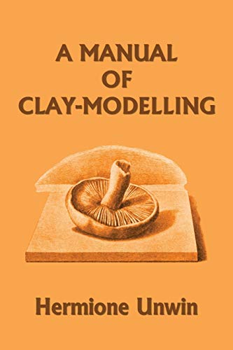 Book Cover A Manual of Clay-Modelling (Yesterday's Classics)