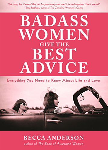 Book Cover Badass Women Give the Best Advice: Everything You Need to Know About Love and Life (Feminst Affirmation Book, Gift For Women, From the bestselling author of Badass Affirmations)