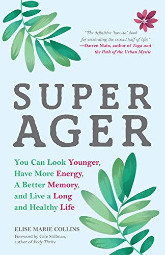 Book Cover Super Ager: You Can Look Younger, Have More Energy, a Better Memory, and Live a Long and Healthy Life (Aging Healthy, Staying Young)