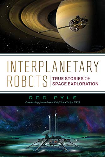Book Cover Interplanetary Robots: True Stories of Space Exploration