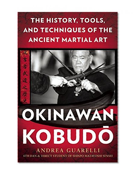 Book Cover Okinawan Kobudo: The History, Tools, and Techniques of the Ancient Martial Art