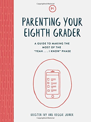 Book Cover Parenting Your Eighth Grader: A Guide to Making the Most of the 