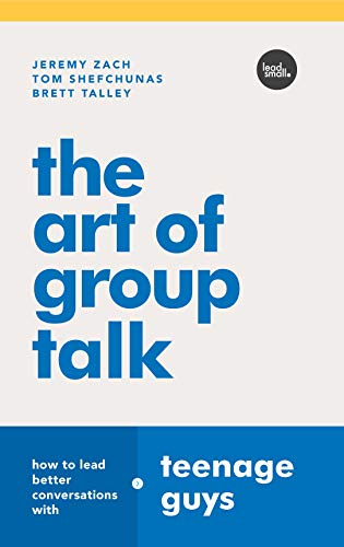Book Cover The Art of Group Talk: How to Lead Better Conversations with Teenage Guys