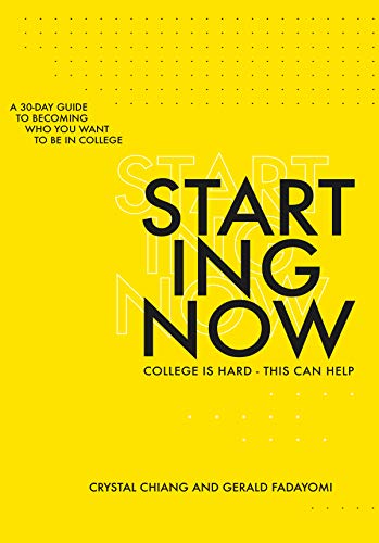 Book Cover Starting Now: A 30-Day Guide to Becoming Who You Want to Be in College