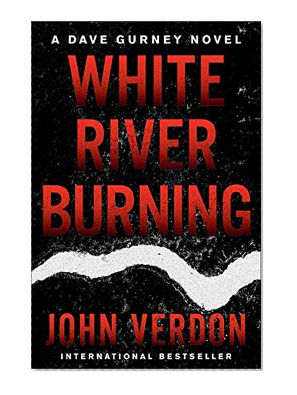 Book Cover White River Burning: A Dave Gurney Novel: Book 6