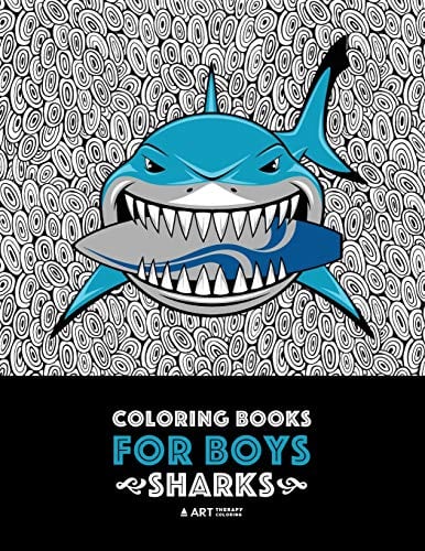 Book Cover Coloring Books For Boys: Sharks: Advanced Coloring Pages for Tweens, Older Kids & Boys, Geometric Designs & Patterns, Underwater Ocean Theme, Surfing ... Practice for Stress Relief & Relaxation
