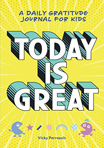 Book Cover Today Is Great!: A Daily Gratitude Journal for Kids