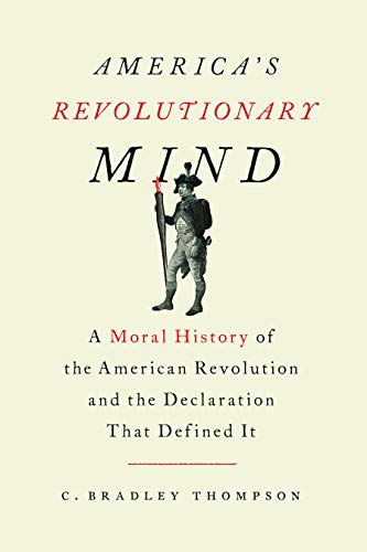 Book Cover America's Revolutionary Mind: A Moral History of the American Revolution and the Declaration That Defined It