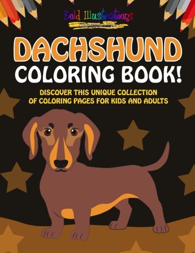 Book Cover Dachshund Coloring Book! Discover This Unique Collection Of Coloring Pages For Kids And Adults