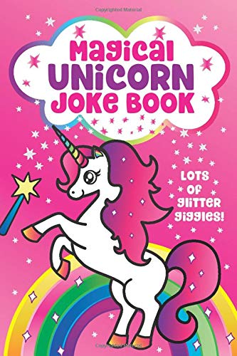 Book Cover Magical Unicorn Joke Book: for Girls!  Funny Knock Knock Jokes, Silly Puns, LOL Rhyming Riddles, Magically Hilarious Jokes for Girls, Ages 5, 6, 7, 8, 9, 10, 11, & 12 Years Old