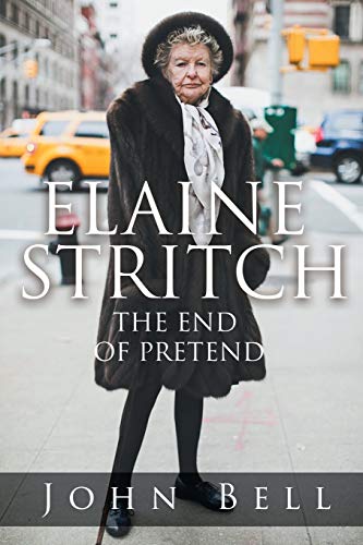 Book Cover Elaine Stritch: The End of Pretend